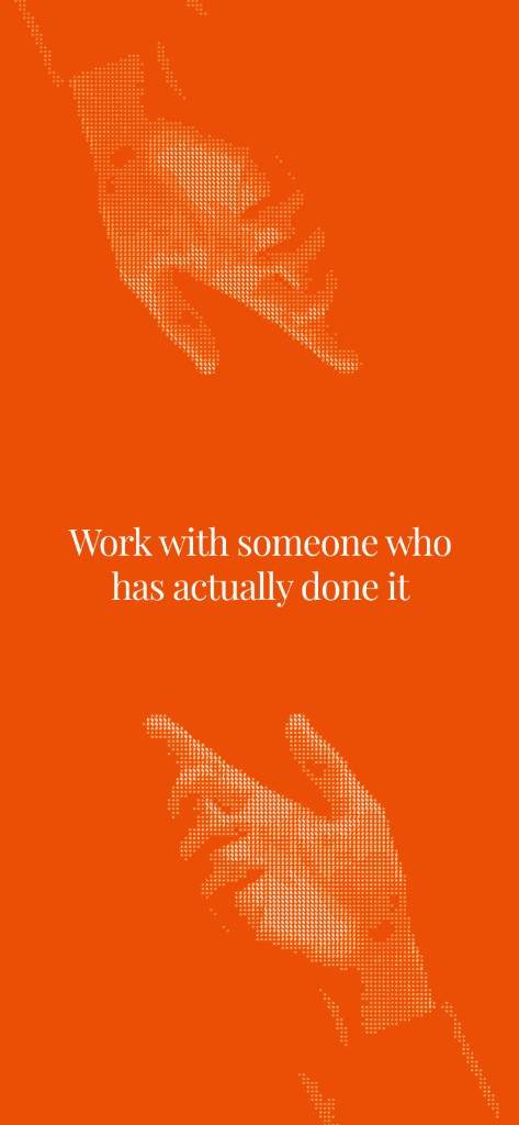 Work with someone who has actually done it